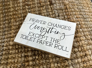 Prayer Changes Everything But…